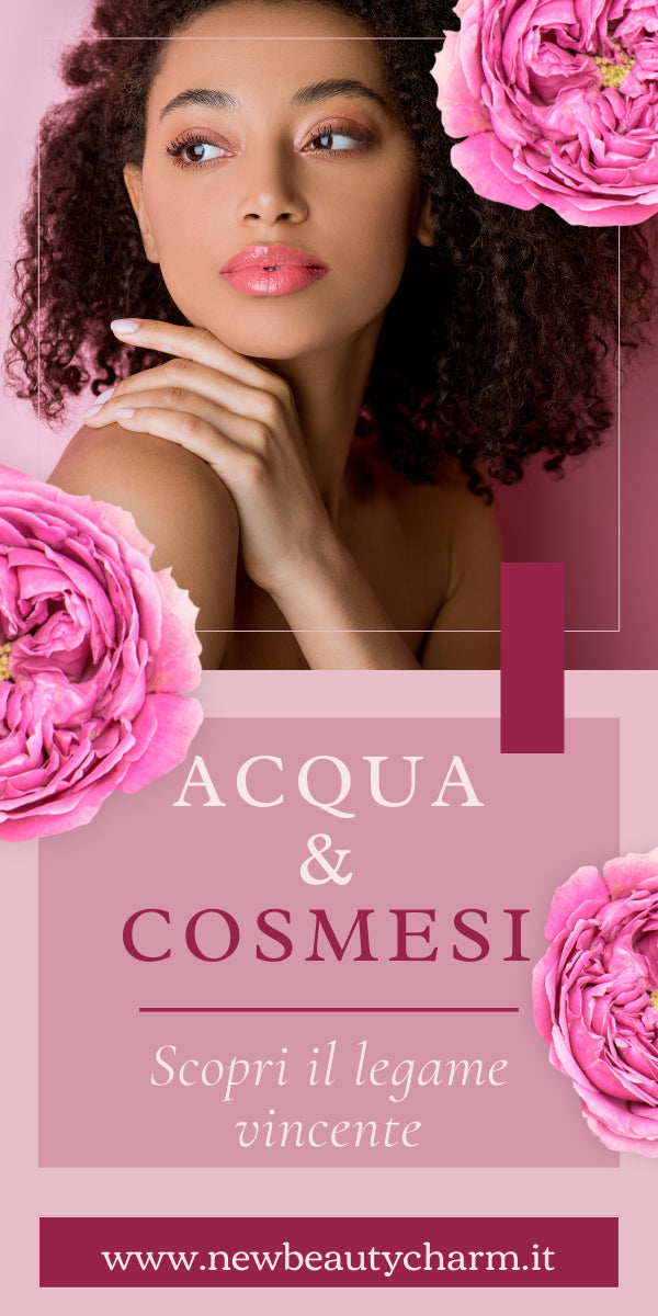 Acqua & Cosmesi : un legame vincente!