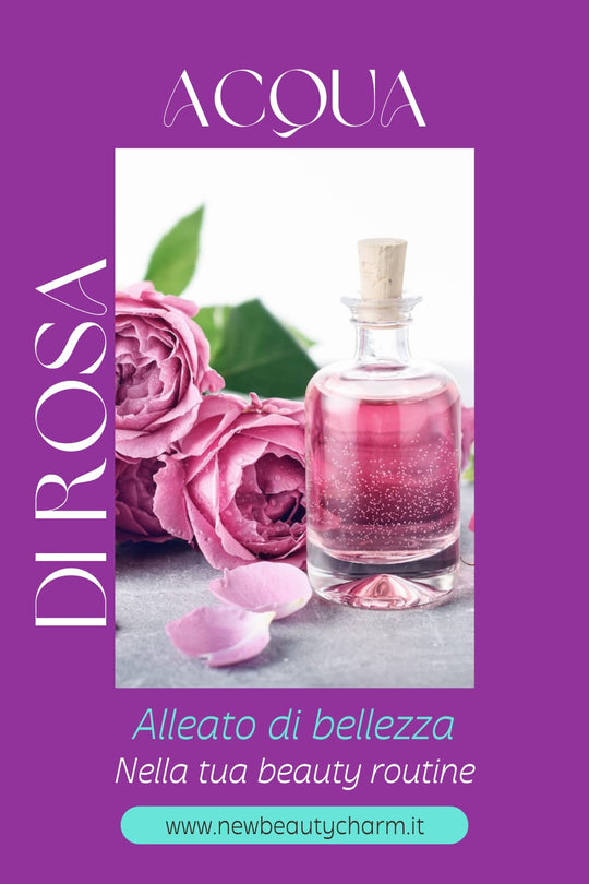 Acqua di Rose un alleata di Bellezza