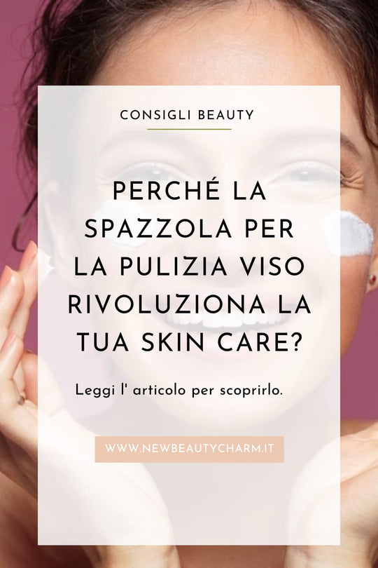 La spazzola della pulizia del viso rivoluziona davvero la tua skincare?