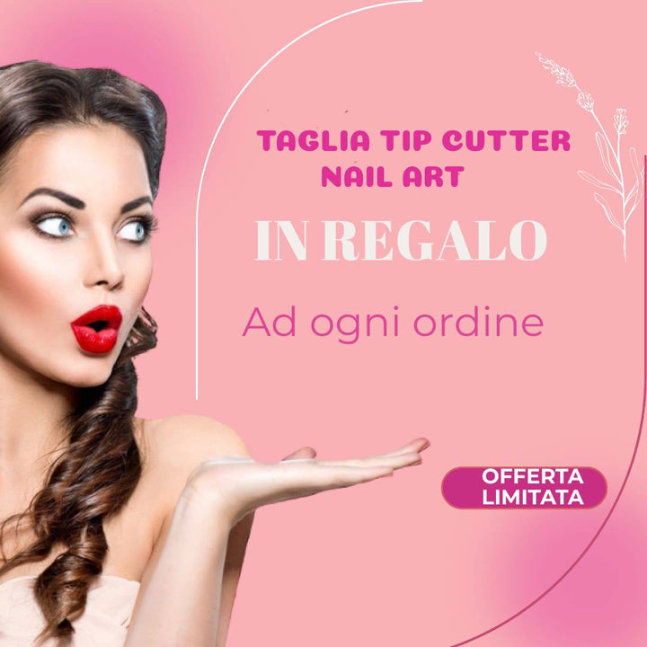 Ordina ora e riceverai  IL TAGLIA TIP CUTTER NAIL ART  in  OMAGGIO